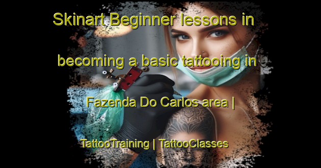 Skinart Beginner lessons in becoming a basic tattooing in Fazenda Do Carlos area | TattooTraining | TattooClasses | SkinartTraining-Brazil